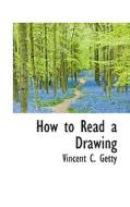 How To Read A Drawing di Vincent C Getty edito da Bibliolife