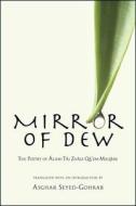 Mirror of Dew - The Poetry of Alam-taj Zhale Qa′em-maqami di Asghar Seyed-Gohrab edito da Harvard University Press