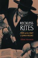 Reckless Rites di Elliott Horowitz edito da Princeton University Press