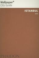 Wallpaper* City Guide Istanbul 2009 di Wallpaper* edito da Phaidon Press Ltd