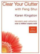 Clear Your Clutter With Feng Shui di Karen Kingston edito da Little, Brown Book Group