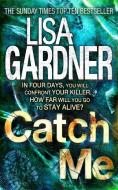 Catch Me (Detective D.D. Warren 6) di Lisa Gardner edito da Headline Publishing Group