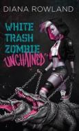 White Trash Zombie Unchained di Diana Rowland edito da DAW BOOKS