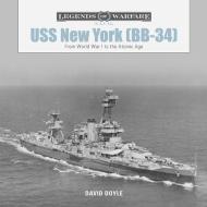 USS New York (BB-34): From World War I to the Atomic Age di David Doyle edito da Schiffer Publishing Ltd