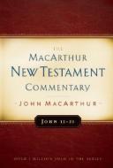 John 12-21 MacArthur New Testament Commentary di John Macarthur edito da MOODY PUBL
