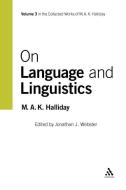 On Language and Linguistics di Michael A. K. Halliday edito da CONTINNUUM 3PL