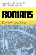 Romans: Exposition of Chapter 13: Life in Two Kingdoms di Martyn Lloyd-Jones edito da BANNER OF TRUTH