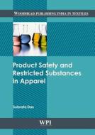 Product Safety And Restricted Substances In Apparel di Subrata Das edito da Elsevier Science & Technology