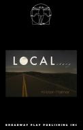 Local Story di Kristen Palmer edito da Broadway Play Publishing Inc