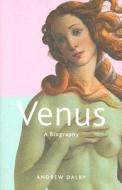 Venus: A Biography di Andrew Dalby edito da J. Paul Getty Trust Publications