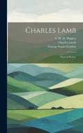 Charles Lamb di Charles Lamb, William Hazlitt, Thomas De Quincey edito da LEGARE STREET PR