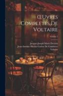 OEuvres Completes De Voltaire; Volume 1 di Voltaire, Jean-Antoine-Nicolas Ca de Condorcet, Jacques Joseph Marie Decroix edito da Creative Media Partners, LLC