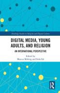 Digital Media, Young Adults And Religion edito da Taylor & Francis Ltd
