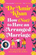 How (Not) To Have An Arranged Marriage di Amir Khan edito da Pan Macmillan