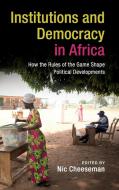 Institutions and Democracy in Africa edito da Cambridge University Press