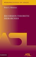 Recursion-Theoretic Hierarchies di Peter G. Hinman edito da Cambridge University Press
