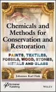Chemicals and Methods for Conservation and Restoration di Johannes Karl Fink edito da John Wiley & Sons