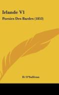 Irlande V1: Poesies Des Bardes (1853) di D. O'Sullivan edito da Kessinger Publishing