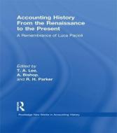 Accounting History from the Renaissance to the Present di T. A. Lee edito da Taylor & Francis Ltd