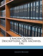 L'ancien Qu Bec, Descriptions, Nos Archi di Auguste Bchard edito da Nabu Press
