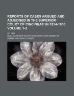 Reports Of Cases Argued And Adjudged In di Ohio Superior Court edito da Rarebooksclub.com