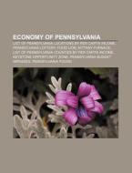 Economy Of Pennsylvania: List Of Pennsyl di Books Llc edito da Books LLC, Wiki Series