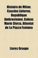 Histoire De Milan: Cascina Linterno, R P di Livres Groupe edito da Books LLC, Wiki Series