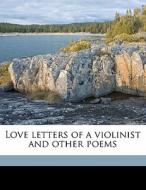 Love Letters Of A Violinist And Other Po di Eric Mackay edito da Nabu Press