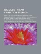 Wiggles - Pixar Animation Studios: Angel di Source Wikia edito da Books LLC, Wiki Series