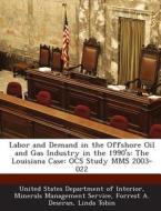 Labor And Demand In The Offshore Oil And Gas Industry In The 1990\'s di Forrest a Deseran, Linda Tobin edito da Bibliogov