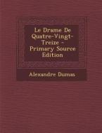 Le Drame de Quatre-Vingt-Treize - Primary Source Edition di Alexandre Dumas edito da Nabu Press