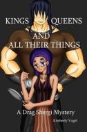 Kings, Queens, and All Their Things di Kimberly Vogel edito da Lulu.com