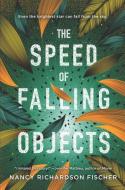 The Speed of Falling Objects di Nancy Richardson Fischer edito da INKYARD PR