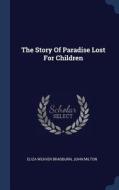 The Story of Paradise Lost for Children di Eliza Weaver Bradburn, John Milton edito da CHIZINE PUBN