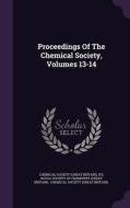 Proceedings Of The Chemical Society, Volumes 13-14 di Its edito da Palala Press