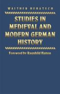 Studies in Medieval and Modern German History di Walther Hubatsch edito da Palgrave Macmillan