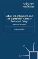 Urban Enlightenment and the Eighteenth-Century Periodical Essay di Richard Squibbs edito da Palgrave Macmillan