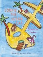 Cookie The Vegan Cat di Madeleine Jane Tasker edito da Austin Macauley Publishers