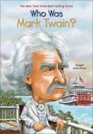 Who Was Mark Twain? di April Jones Prince edito da TURTLEBACK BOOKS