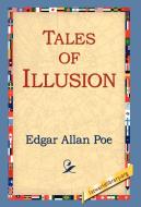 Tales of Illusion di Edgar Allan Poe edito da 1st World Library - Literary Society