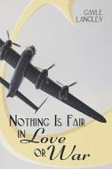 Nothing Is Fair In Love Or War di Gayle Langley edito da Publishamerica