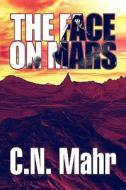 The Face On Mars di C N Mahr edito da America Star Books