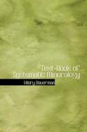 Text-book Of Systematic Mineralogy di Hilary Bauerman edito da Bibliolife