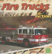 Fire Trucks in Action di Anne E. Hanson edito da CAPSTONE PR