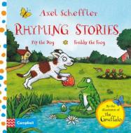 Axel Scheffler Rhyming Stories: Pip The Dog And Freddy The Frog di Axel Scheffler edito da Pan Macmillan