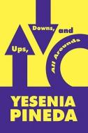 Ups, Downs, And All Arounds di Yesenia Pineda edito da America Star Books