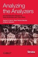 Analyzing the Analyzers: An Introspective Survey of Data Scientists and Their Work di Harlan Harris, Sean Murphy, Marck Vaisman edito da OREILLY MEDIA