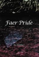 Faer Pride di A. S. Wilshire edito da Xlibris