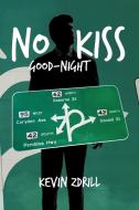 No Kiss Good-Night di Kevin Zdrill edito da iUniverse