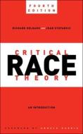 Critical Race Theory, Fourth Edition di Richard Delgado, Jean Stefancic edito da New York University Press